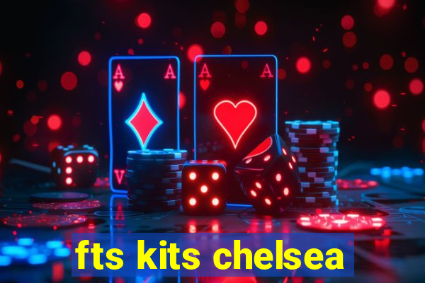 fts kits chelsea